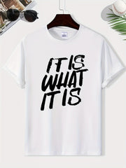 IT IS WHAT IT IS Print Men's Round Neck Tee Spring Summer Casual Top