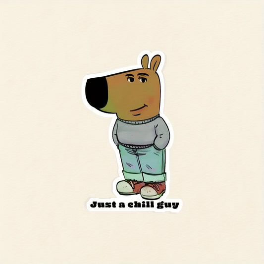 Just a Chill Guy Meme Die Cut Sticker Fun Cartoon Decal
