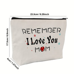 Mom Appreciation Gift Cosmetic Bag - Remember I Love You - Mother's Christmas