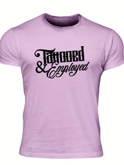 Men's Tattooed & Employed Print T shirt Casual Comfy Crew Neck