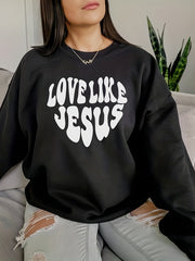 Love Like Jesus Sweatshirt Crew Neck Casual Fall Winter Women's Clothing