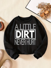 A LITTLE DIRT NEVER HURT Boys Sweatshirt