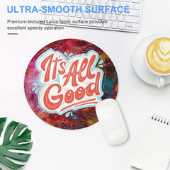 All Good Round Mouse Mat Mouse Pad Non Slip Rubber Base