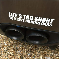 Life Is Too Short To Drive Boring Car Vinyl Decals