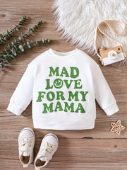 MAD LOVE FOR MY MAMA Toddler Sweatshirt