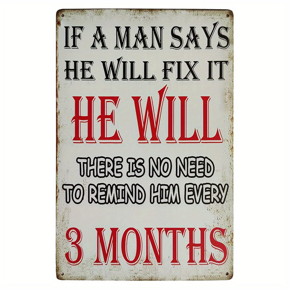 Vintage Metal Tin Sign If A Man Says He Will Fix It Funny Sign