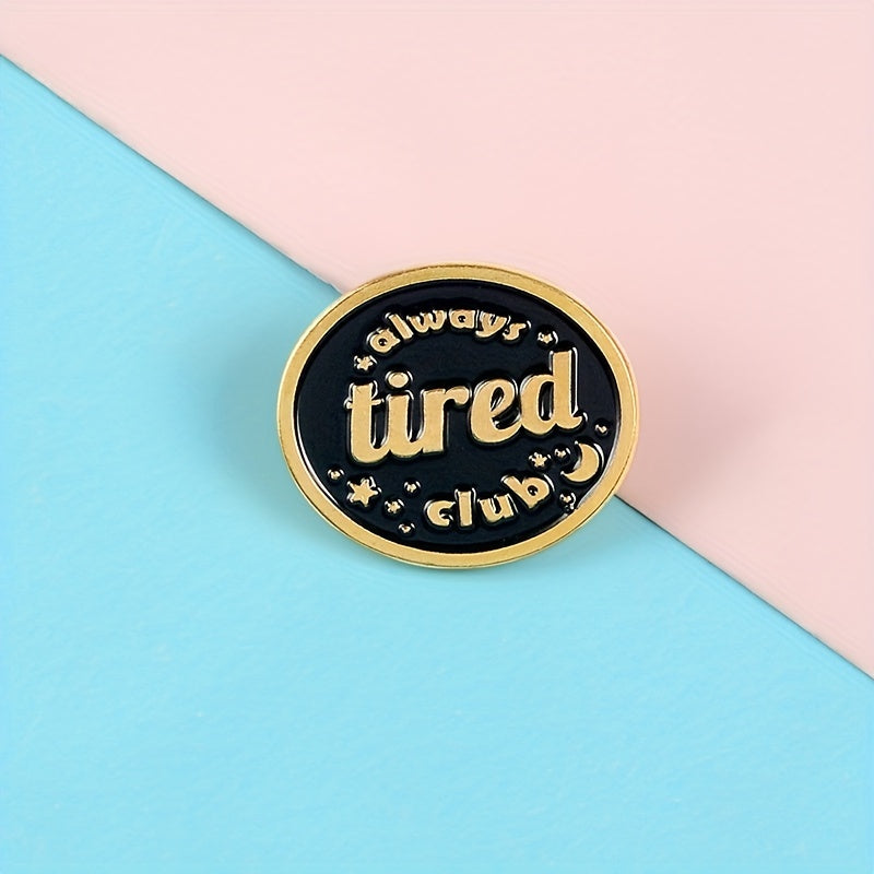 Always Tired Club Round Brooch Jewelry