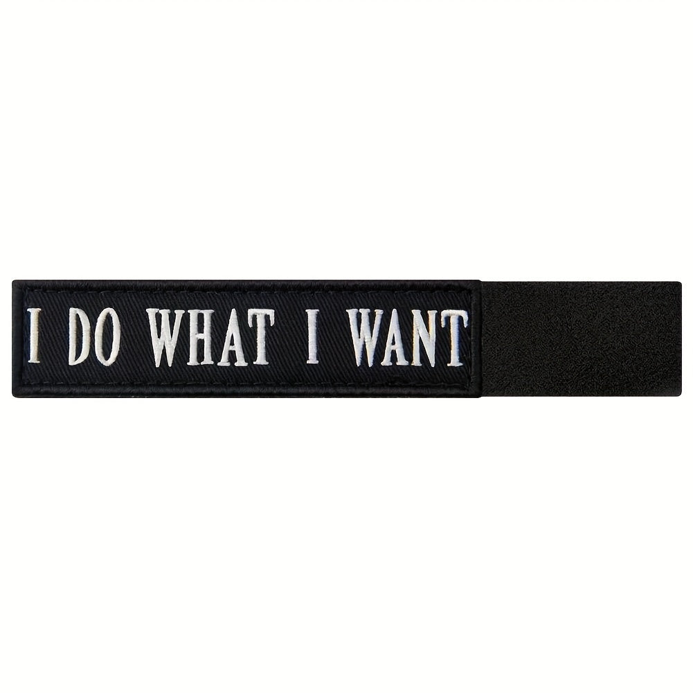 I Do What I Want Morale Tactical Patch Embroidered Applique Fastener Hook & Loop
