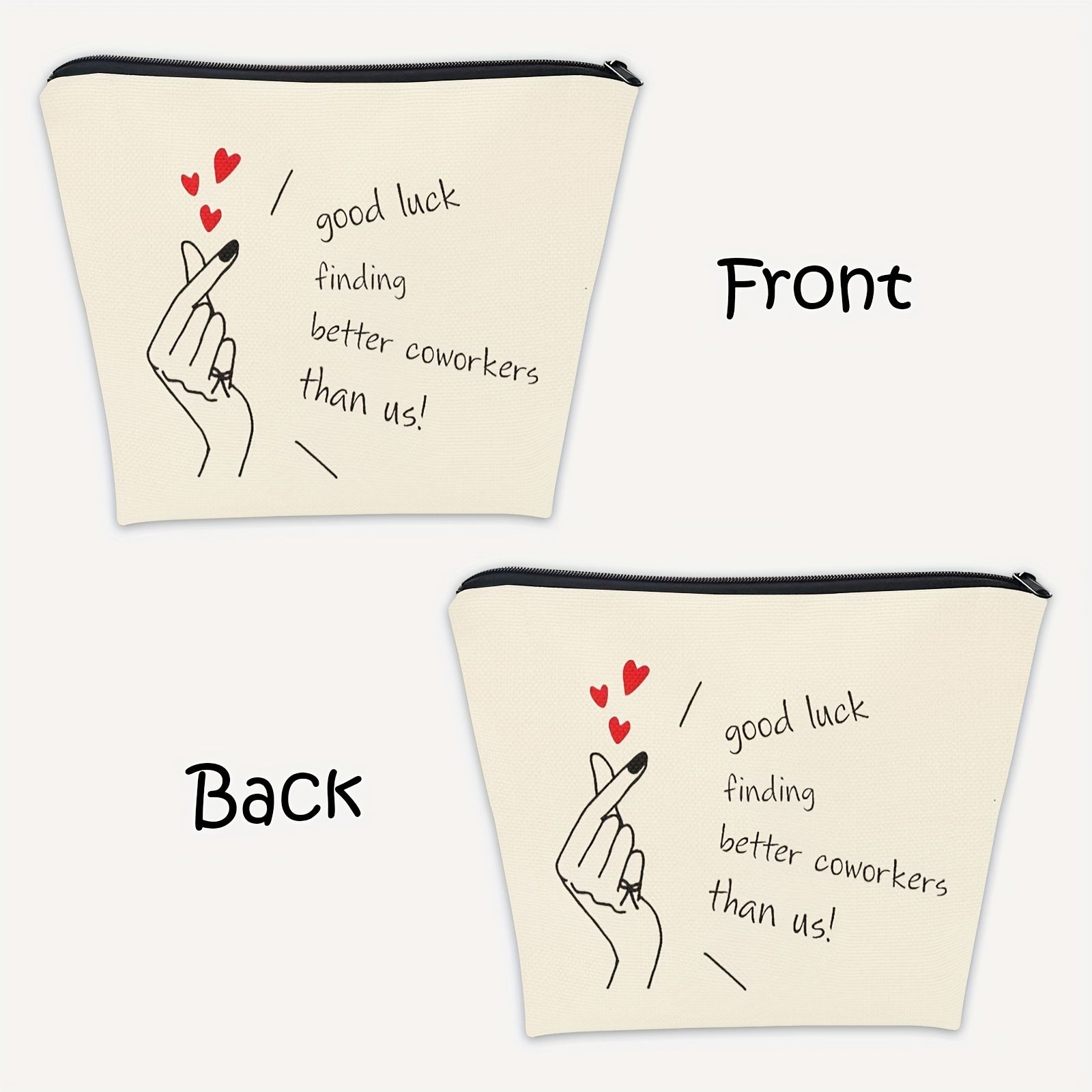 Good Luck Finding Better Coworkers Makeup Bag