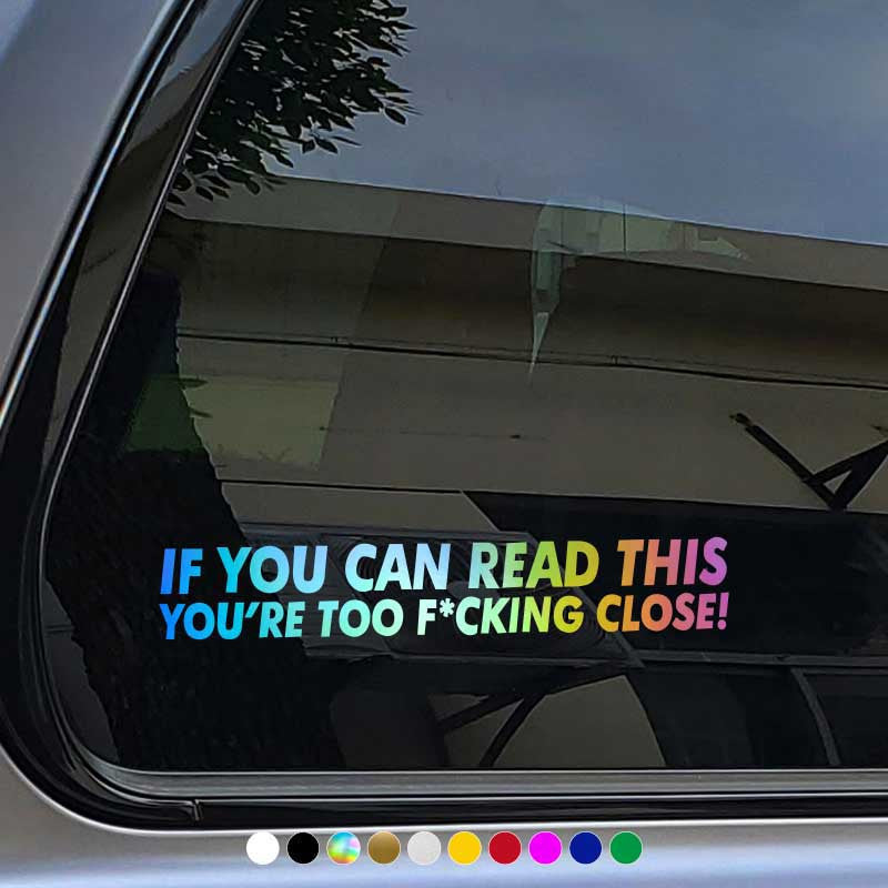 YOU'RE TOO CLOSE Car Stickers Waterproof Vinyl Deca