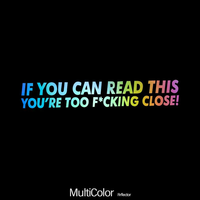YOU'RE TOO CLOSE Car Stickers Waterproof Vinyl Deca