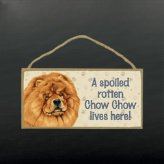 Spoiled Rotten Chow Home Decoration Dog Sign