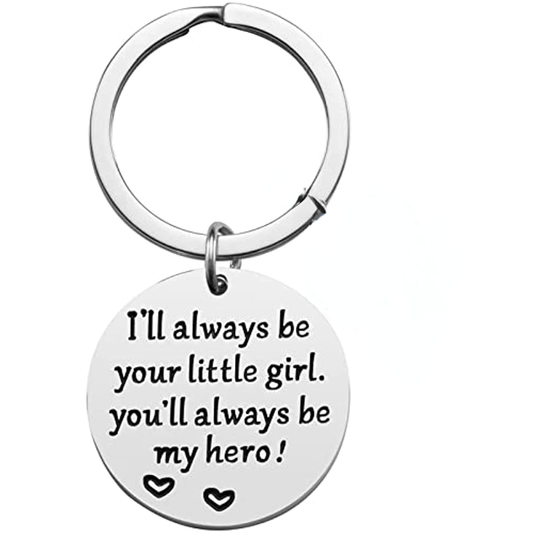 Father's Gift Keychain Always Be Your Little Girl You Will Always Be My Hero