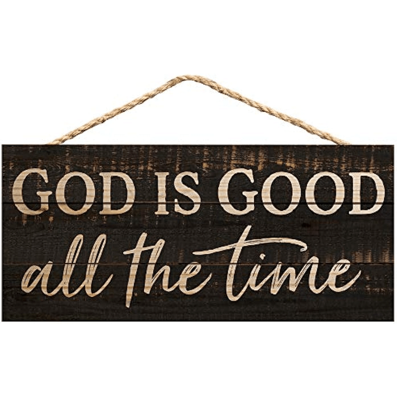 God Is Good All The Time Wooden Hanging Sign