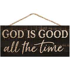 God Is Good All The Time Wooden Hanging Sign