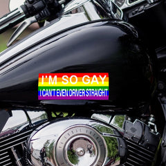 Rainbow Large Funny Bumper Sticker I'M So Gay I Can't Even Drive Straight