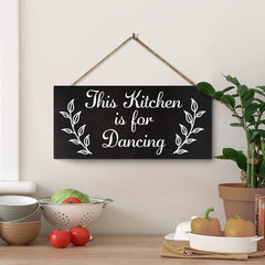 Funny Kitchen Sign: This Kitchen Is For Dancing