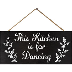Funny Kitchen Sign: This Kitchen Is For Dancing