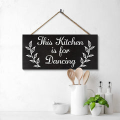 Funny Kitchen Sign: This Kitchen Is For Dancing