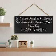 Positive Thought in the Morning Wooden Sign