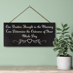 Positive Thought in the Morning Wooden Sign