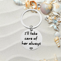 I'll Take Care Of Her Always Keychain