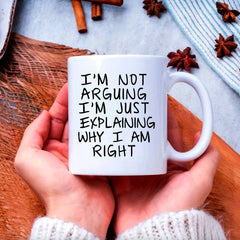 I'm Not Arguing Mug Ceramic Coffee Mug Tea Mug Classic Drinking Cup 11oz