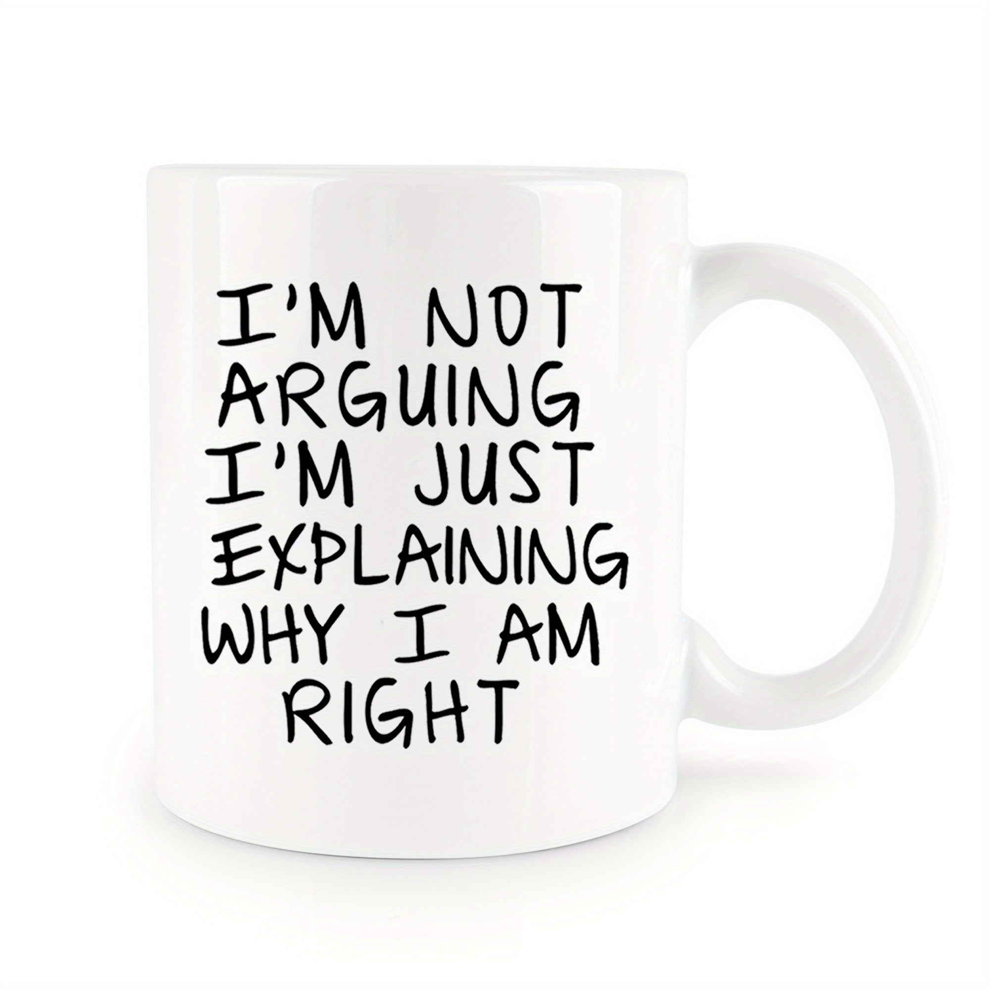 I'm Not Arguing Mug Ceramic Coffee Mug Tea Mug Classic Drinking Cup 11oz