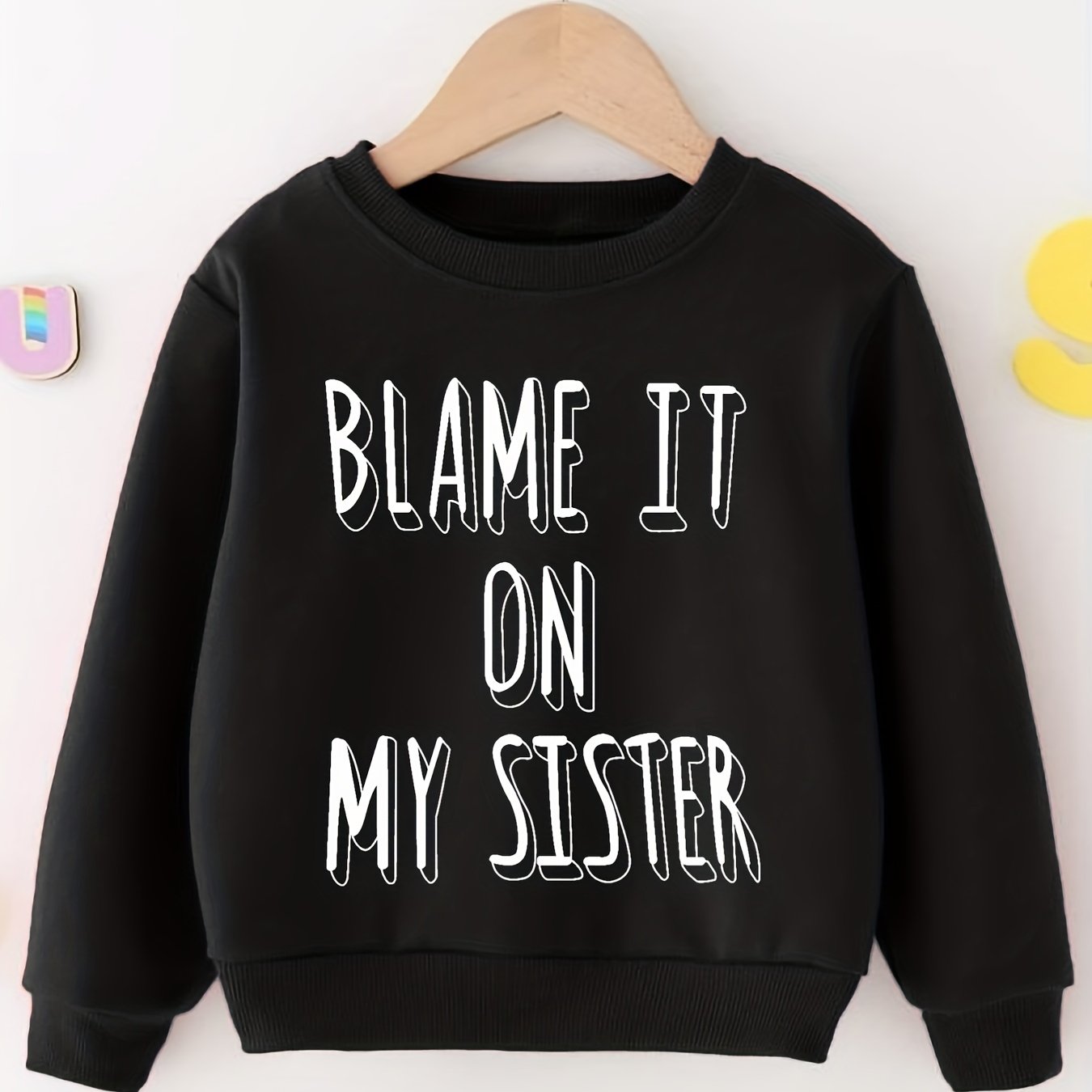 BLAME IT ON MY SISTER Boys Sweatshirt Long Sleeve Crew Neck Tops Kids Clothing