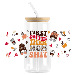 16oz Glass Cup Decals First Coffee Then Mom Faces UV DTF Transfer Sticker