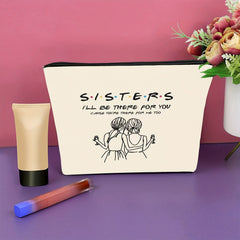 Makeup Bag Gift For Sister - Cosmetic Bag I'll Be There For You