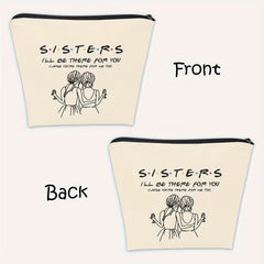 Makeup Bag Gift For Sister - Cosmetic Bag I'll Be There For You