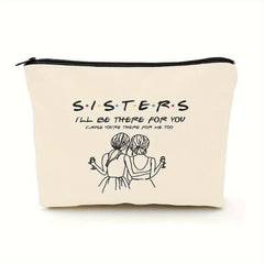Makeup Bag Gift For Sister - Cosmetic Bag I'll Be There For You