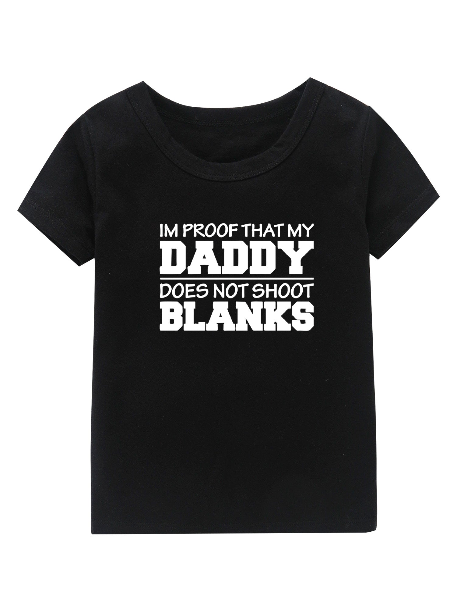 My Daddy Doesn't Shoot Blanks Girl's T-shirt