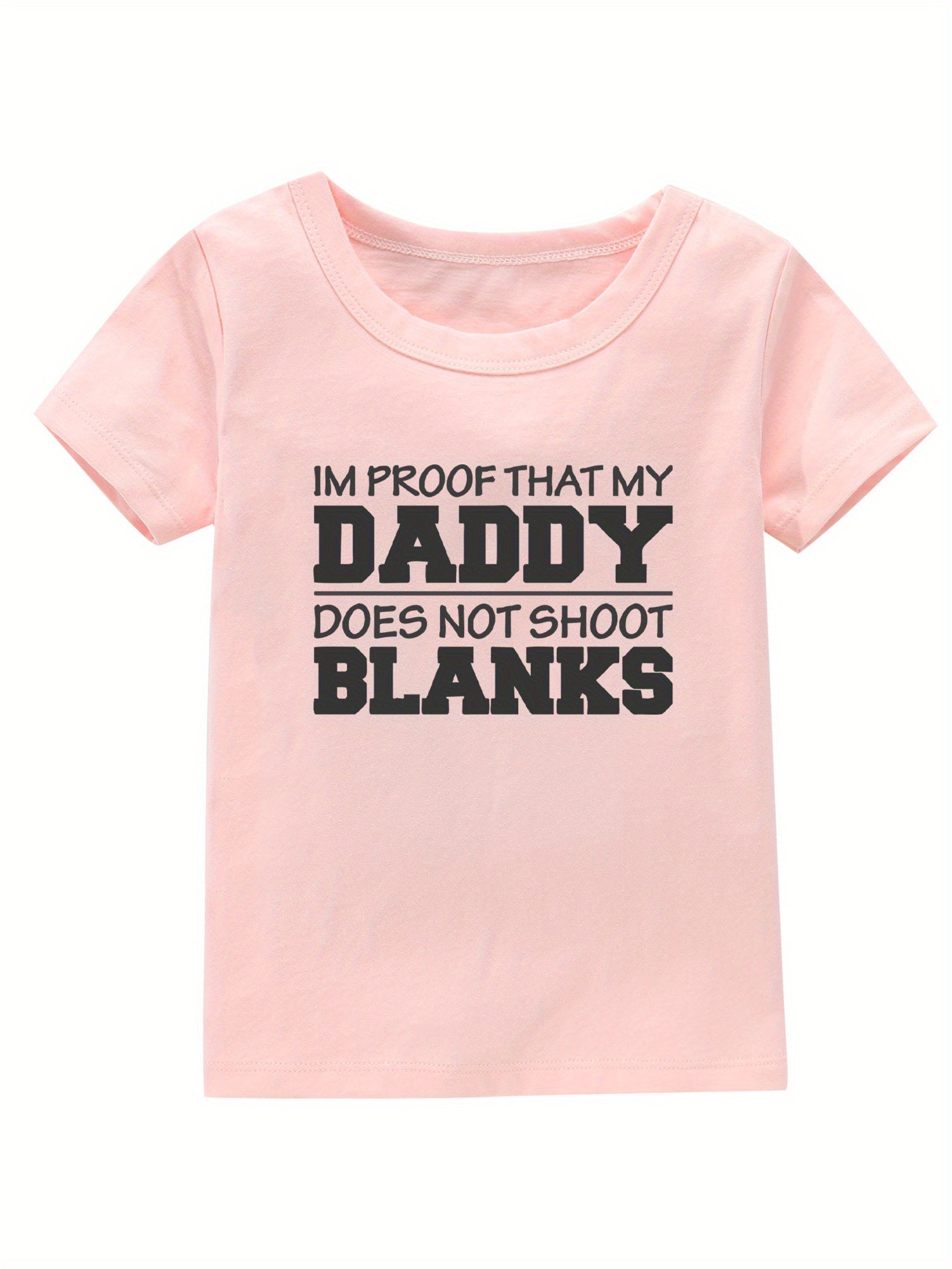 My Daddy Doesn't Shoot Blanks Girl's T-shirt