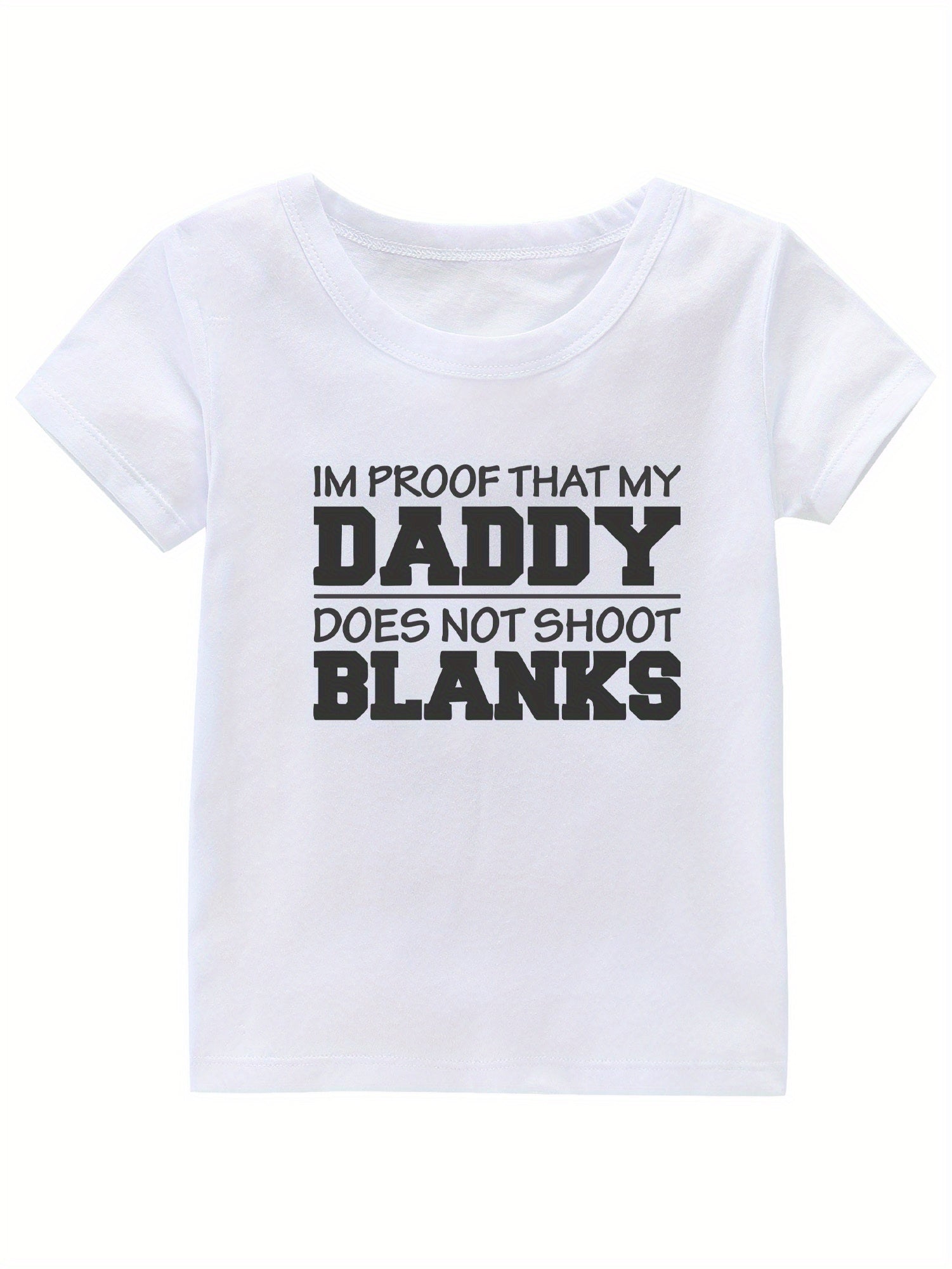 My Daddy Doesn't Shoot Blanks Girl's T-shirt