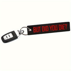 BUT DID YOU DIE Embroidered Motorcycle Keychain