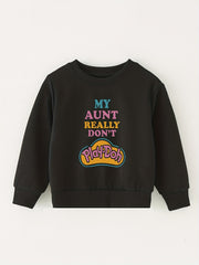 Aunt Don't Play doh Kids Crew Neck Sweatshirt