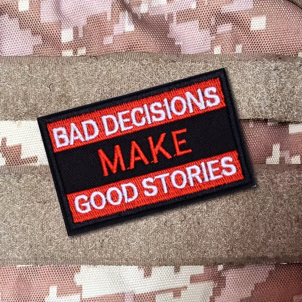 Bad Decisions Make Good Stories Morale Patch for Backpacks, Uniforms