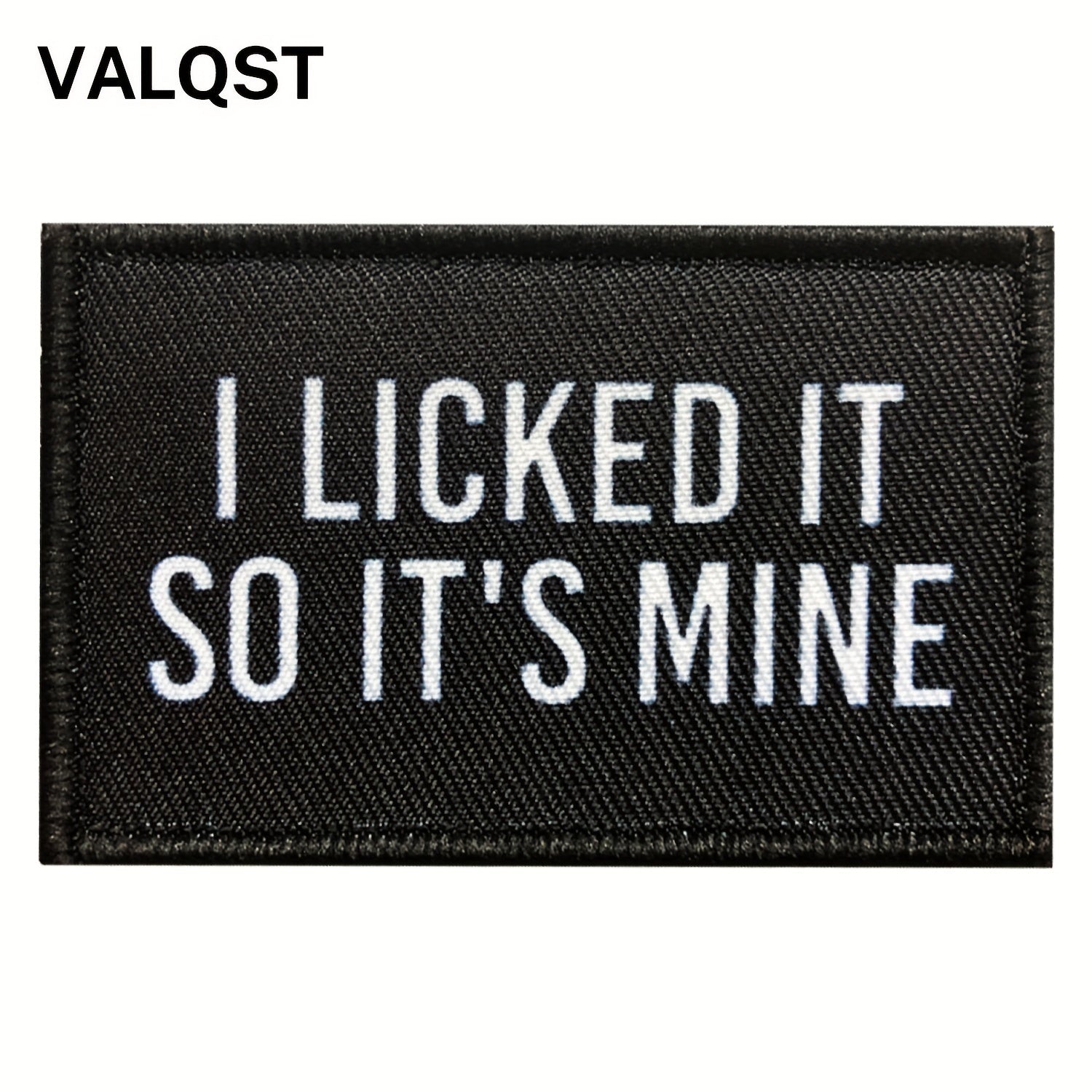 I Licked It So It's Mine Hook And Loop Attach
