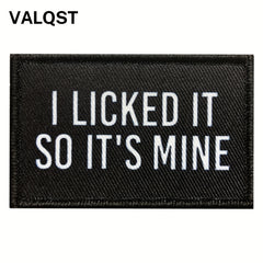 I Licked It So It's Mine Hook And Loop Attach