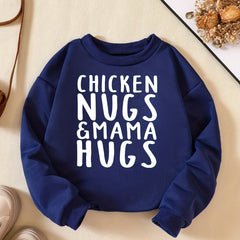 CHICKEN NUGS&MAMA HUGS Boys Sweatshirt Long Sleeve Crew Neck Tops