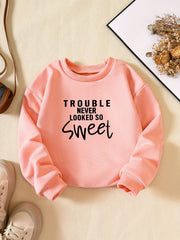 Kids Gift Trouble Never Looked So Sweet Letter Print Sweatshirt