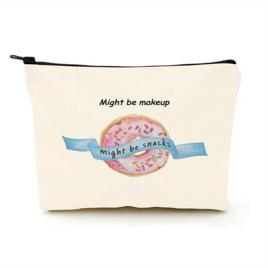 Funny Makeup Cosmetic Bag Might Be Makeup Might Be Snacks