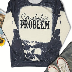 Somebody's Problem Print Sweatshirt Crew Neck
