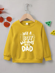 BOY WHO LOVES HIS DAD Sweatshirt Long Sleeve Crew Neck Top