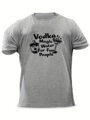 Vodka Magic Water For Fun People Men's Letter Print T shirt