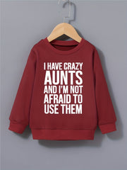 Boys Sweatshirt Round Neck Long Sleeve Pullover I HAVE CRAZY AUNTS Print
