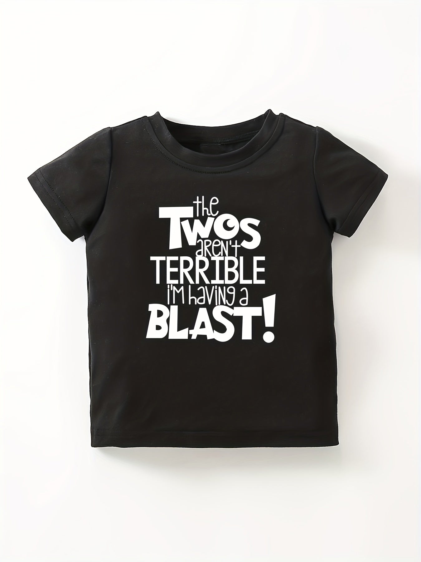 Toddler Baby T Shirt ''The Twos Aren't Terrible I'm Having A Blast'' Tee Shirt