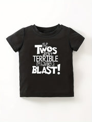 Toddler Baby T Shirt ''The Twos Aren't Terrible I'm Having A Blast'' Tee Shirt